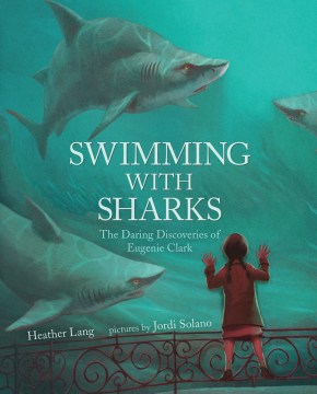 Swimming with sharks : the daring discoveries of Eugenie Clark book cover