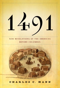 1491 : new revelations of the Americas before Columbus book cover