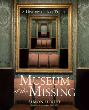 Museum of the missing : a history of art theft book cover
