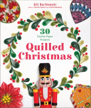Quilled Christmas : 30 festive paper projects book cover