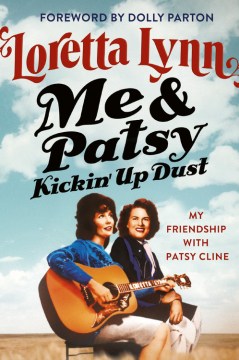 Me & Patsy, kickin' up dust : my friendship with Patsy Cline book cover