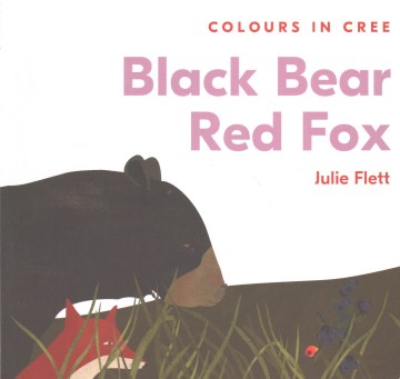 Black bear red fox : colours in Cree book cover