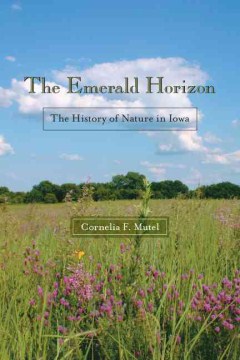 The emerald horizon : the history of nature in Iowa book cover