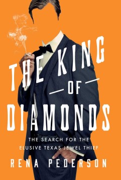 The King of Diamonds : the search for the elusive Texas jewel thief book cover