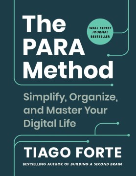 The PARA method : simplify, organize, and master your digital life book cover