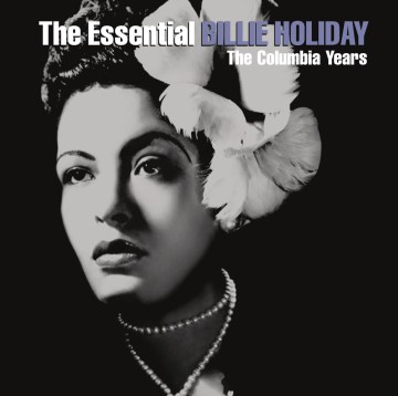 The essential Billie Holiday : the Columbia years