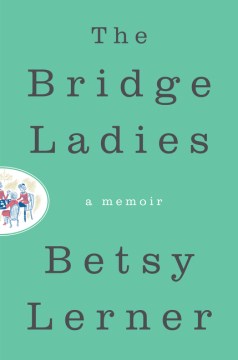 Catalog record for The bridge ladies : a memoir