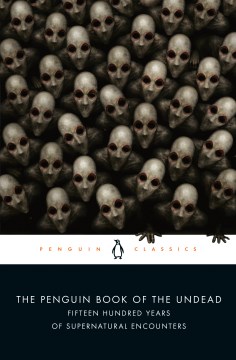 The Penguin book of the undead : fifteen hundred years of supernatural encounters book cover