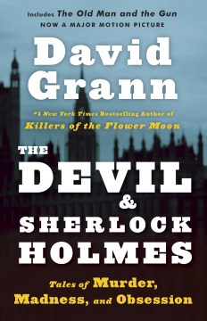The devil and Sherlock Holmes : tales of murder, madness, and obsession book cover