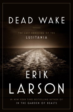 Catalog record for Dead wake : the last crossing of the Lusitania