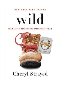 Catalog record for Wild : from lost to found on the Pacific Crest Trail