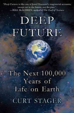 Catalog record for Deep future : the next 100,000 years of life on Earth