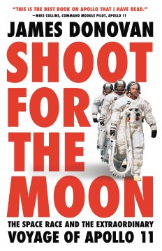 Shoot for the moon : the space race and the extraordinary voyage of Apollo 11 book cover