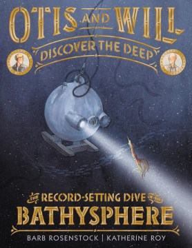 Otis and Will discover the deep : the record-setting dive of the Bathysphere book cover
