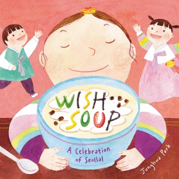 Wish soup : a celebration of Seollal book cover