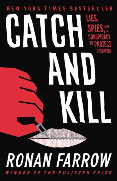 Catalog record for Catch and kill : lies, spies, and a conspiracy to protect predators