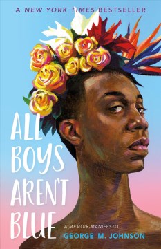 All boys aren't blue : a memoir-manifesto book cover