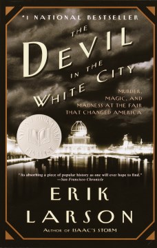 The devil in the white city : murder, magic, and madness at the fair that changed America book cover