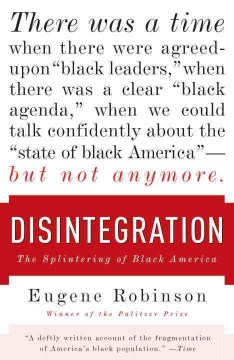 Disintegration : the splintering of Black America book cover