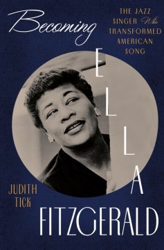 Catalog record for Becoming Ella Fitzgerald : the jazz singer who transformed American song