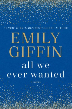 All we ever wanted : a novel book cover
