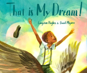 That is my dream! : a picture book of Langston Hughes's "Dream variation" book cover