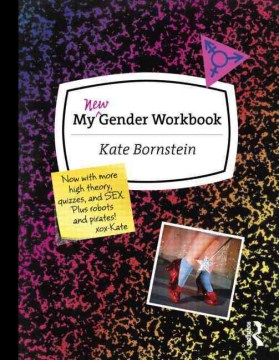 My new gender workbook : a step-by-step guide to achieving world peace through gender anarchy and sex positivity book cover