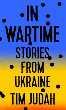 Catalog record for In wartime : stories from Ukraine