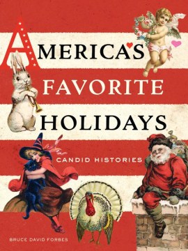 America's favorite holidays : candid histories book cover