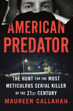 American predator : the hunt for the most meticulous serial killer of the 21st century  book cover