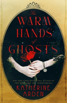 The warm hands of ghosts : a novel book cover