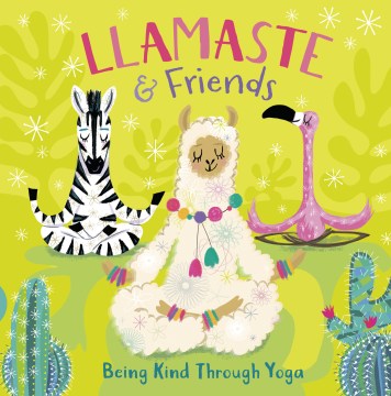 Catalog record for Llamaste & friends [board book] : being kind through yoga