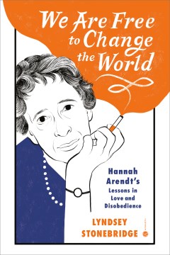 Catalog record for We are free to change the world : Hannah Arendt