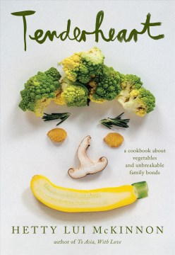 Tenderheart : a cookbook about vegetables and unbreakable family bonds book cover