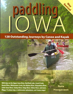 Catalog record for Paddling Iowa : 128 outstanding journies by canoe and kayak