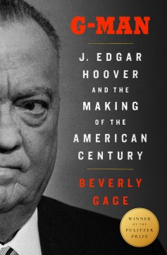 Catalog record for G-man : J. Edgar Hoover and the making of the American century
