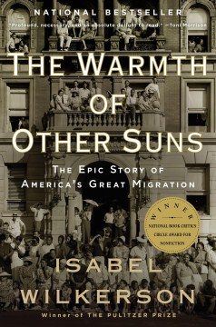 The warmth of other suns : the epic story of America's great migration book cover