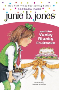 Junie B. Jones and the yucky blucky fruitcake book cover