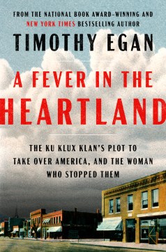 A fever in the heartland : the Ku Klux Klan's plot to take over America, and the woman who stopped them book cover