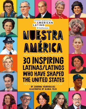 Catalog record for Nuestra América : 30 inspiring latinas/latinos who have shaped the United States