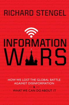 Catalog record for Information wars : how we lost the global battle against disinformation & what we can do about it