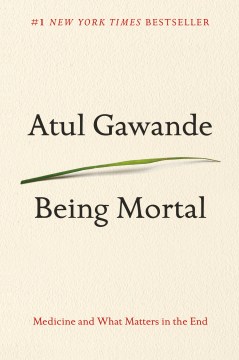 Being mortal : medicine and what matters in the end book cover