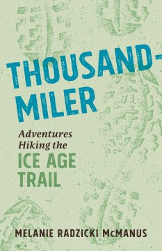 Catalog record for Thousand-miler : adventures hiking the Ice Age Trail