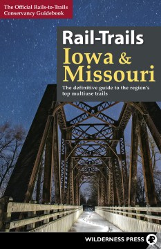 Catalog record for The official Rails-to-Trails Conservancy guidebook. Rail-trails Iowa and Missouri.