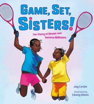 Catalog record for Game, set, sisters! : the story of Venus and Serena Williams