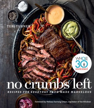 No crumbs left : recipes for everyday food made marvelous book cover