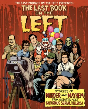 The last book on the left : stories of murder and mayhem from history's most notorious serial killers book cover