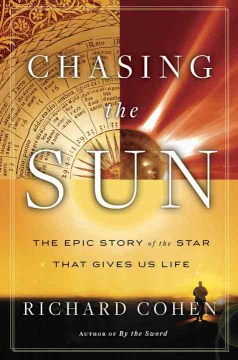 Catalog record for Chasing the sun : the epic story of the star that gives us life