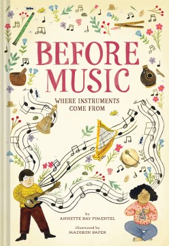 Before music : where instruments come from book cover