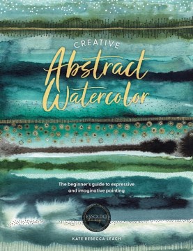 Catalog record for Creative abstract watercolor : the beginner